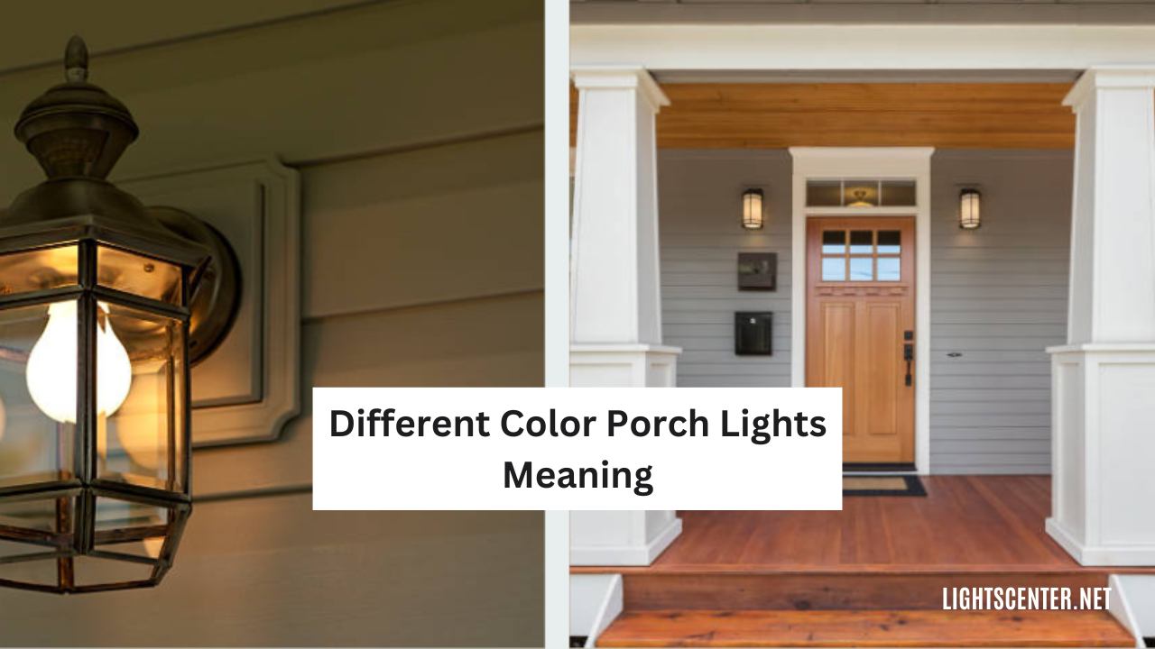 What Do Different Color Porch Lights Mean | Symbolism & Uses